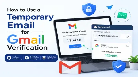 How to Use a Temporary Email for Gmail Verification