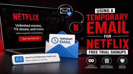 Using a Temporary Email for Netflix Free Trial Signups
