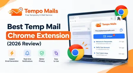 Best Temp Mail Chrome Extension (2026 Review)