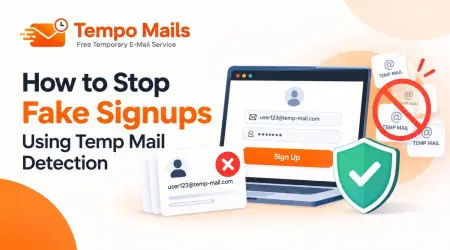How to Stop Fake Signups Using Temp Mail Detection